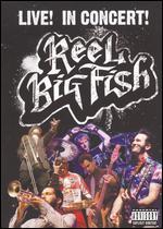 Reel Big Fish: Live! In Concert!
