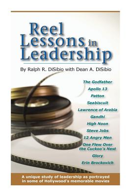 Reel Lessons in Leadership - Disibio, Ralph Robert