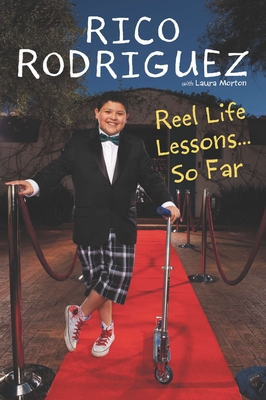 Reel Life Lessons ...So Far - Rodriguez, Rico, and Morton, Laura