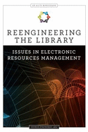 Reengineering the Library: Issues in Electronic Resources Management