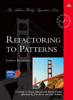 Refactoring to Patterns - Kerievsky, Joshua
