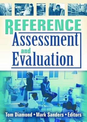 Reference Assessment and Evaluation - Diamond, Tom (Editor), and Sanders, Mark (Editor)
