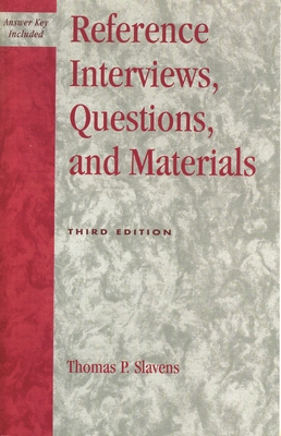 Reference Interviews, Questions, and Materials - Slavens, Thomas P