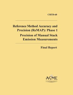 Reference Method Accuracy and Precision (ReMAP): Phase 1: Precision of Manual Stack Emission Measurements - Lanier, W Steven (Prepared for publication by), and Hendrix, Charles D (Prepared for publication by)