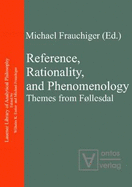 Reference, Rationality, and Phenomenology: Themes from Follesdal