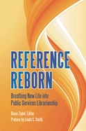 Reference Reborn: Breathing New Life Into Public Services Librarianship