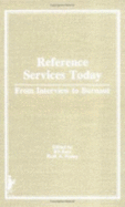 Reference Services Today: From Interview to Burnout