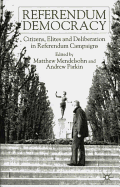 Referendum Democracy: Citizens, Elites and Deliberation in Referendum Campaigns
