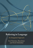Referring in Language: An Integrated Approach