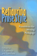 Refiguring Prose Style: Possibilities for Writing Pedagogy