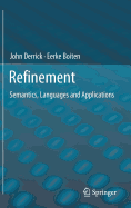 Refinement: Semantics, Languages and Applications