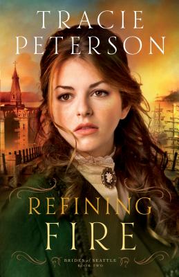 Refining Fire - Peterson, Tracie (Preface by)