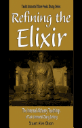Refining the Elixir: The Internal Alchemy Teachings of Taoist Immortal Zhang Sanfeng