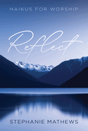 Reflect: Haikus for Worship