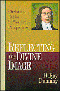 Reflecting the Divine Image: Chrisitan Ethics in Wesleyan Perspective