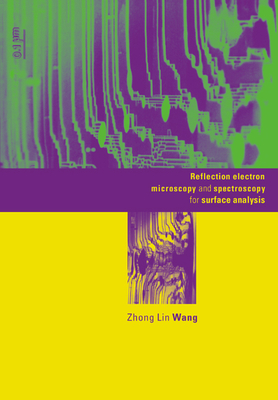 Reflection Electron Microscopy and Spectroscopy for Surface Analysis - Wang, Zhong Lin, and Zhong Lin, Wang