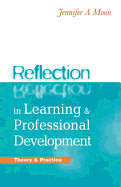 Reflection in Learning and Professional Development: Theory and Practice