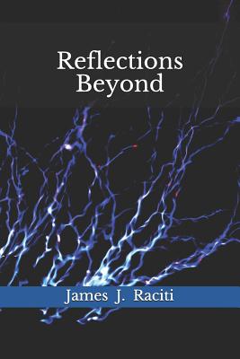 Reflections Beyond - Raciti, James J