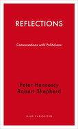 Reflections: Conversations with Politicians Volume 1