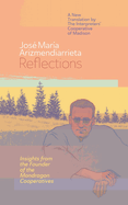 Reflections: Insights from the Founder of the Mondragon Cooperatives