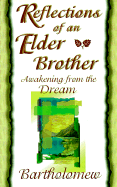 Reflections of an Elder Brother: Awakening from the Dream