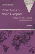 Reflections of Asian Diaspora: Mapping Theologies and Ministries