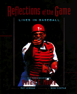 Reflections of the Game: Lives in Baseball
