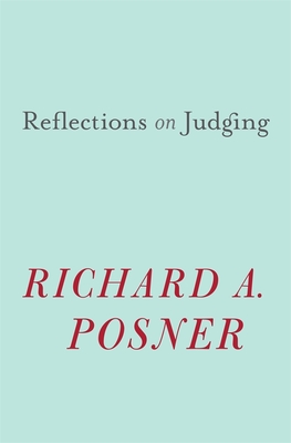 Reflections on Judging - Posner, Richard A