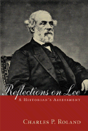 Reflections on Lee: A Historian's Assessment
