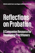 Reflections on Probation: A Companion Resource for Developing Practitioners