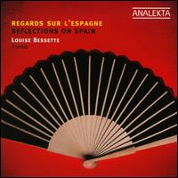 Reflections on Spain - Louise Bessette (piano)