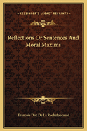 Reflections or Sentences and Moral Maxims