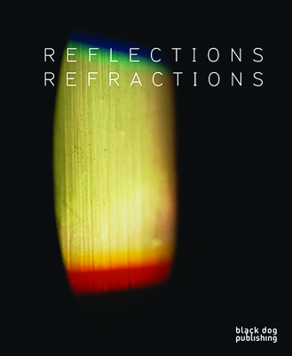 Reflections & Refractions - Dirks, Alexis (Contributions by), and Hovsepian, Sheree (Contributions by), and MacDonell, Annie (Contributions by)