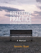 Reflective Practice in Child and Youth Care: A Manual