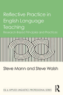 Reflective Practice in English Language Teaching: Research-Based Principles and Practices