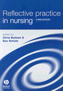Reflective Practice in Nursing: The Growth of the Professional Practitioner