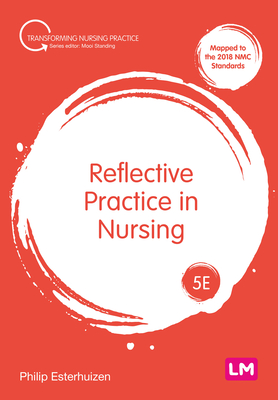 Reflective Practice in Nursing - Esterhuizen, Philip