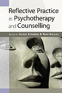 Reflective Practice in Psychotherapy and Counselling