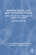 Reflective Practice in the Sport and Exercise Sciences: Critical Perspectives, Pedagogy, and Applied Case Studies