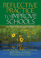 Reflective Practice to Improve Schools: An Action Guide for Educators