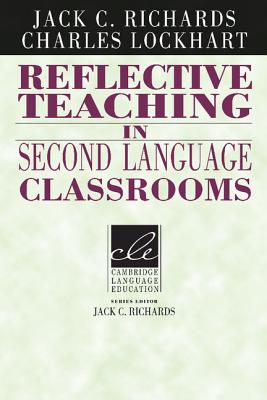 Reflective Teaching in Second Language Classrooms - Lockhart, Charles, and Richards, Jack C (Editor)
