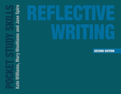 Reflective Writing - Williams, Kate (Editor), and Woolliams, Mary, and Spiro, Jane
