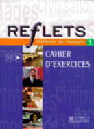 Reflets: Niveau 1 Cahier D'Activites