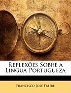 Reflex�es Sobre a Lingua Portugueza