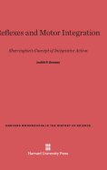 Reflexes and Motor Integration: Sherrington's Concept of Integrative Action