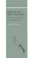 Reflexes and Motor Integration: Sherrington's Concept of Integrative Action