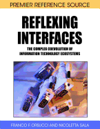 Reflexing Interfaces: The Complex Coevolution of Information Technology Ecosystems