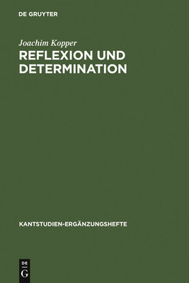 Reflexion Und Determination - Kopper, Joachim
