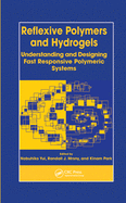 Reflexive Polymers and Hydrogels: Understanding and Designing Fast Responsive Polymeric Systems
