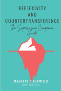 Reflexivity and Countertransference: The Supervision Companion Guide